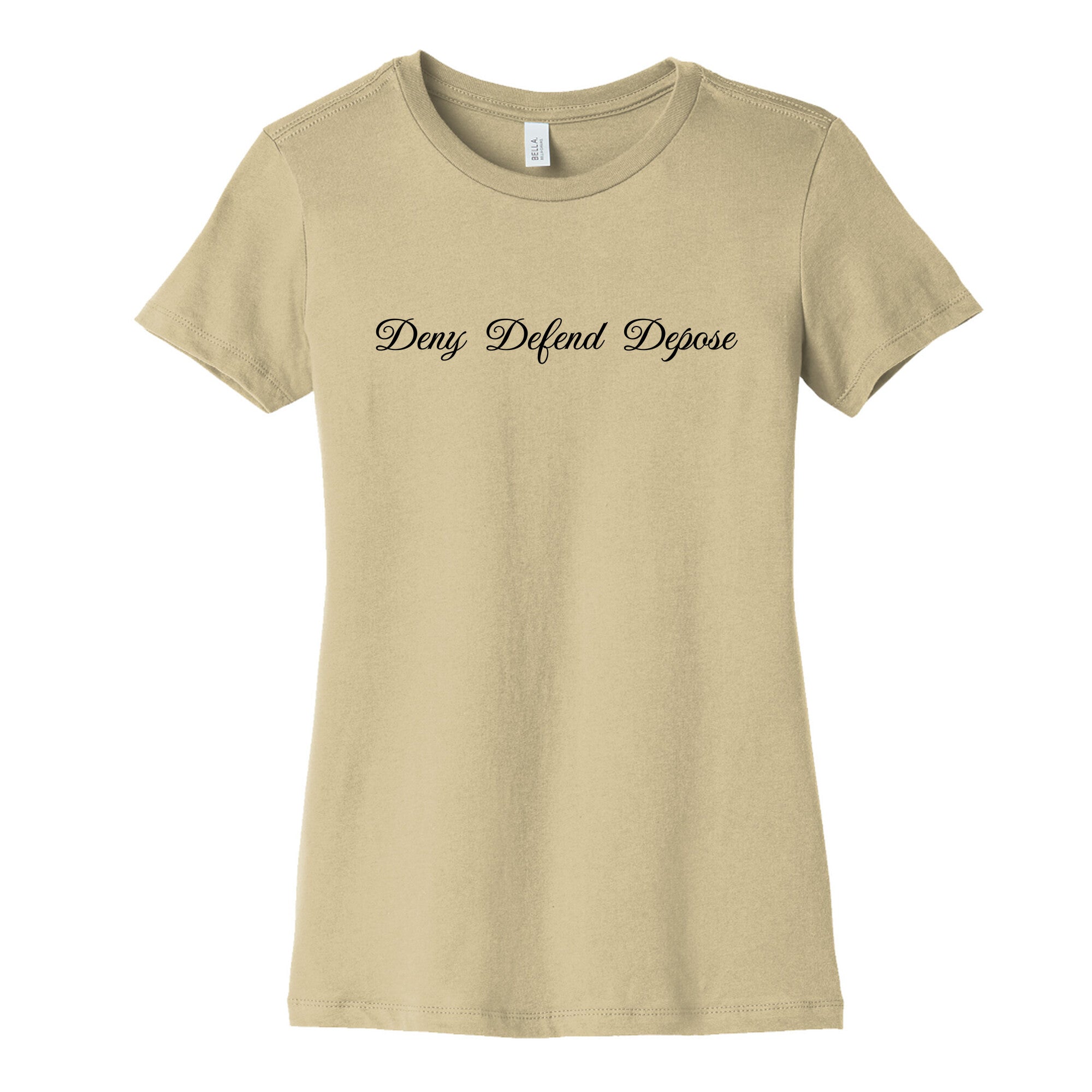 Deny Defend Depose 2 Womens Cotton Tee